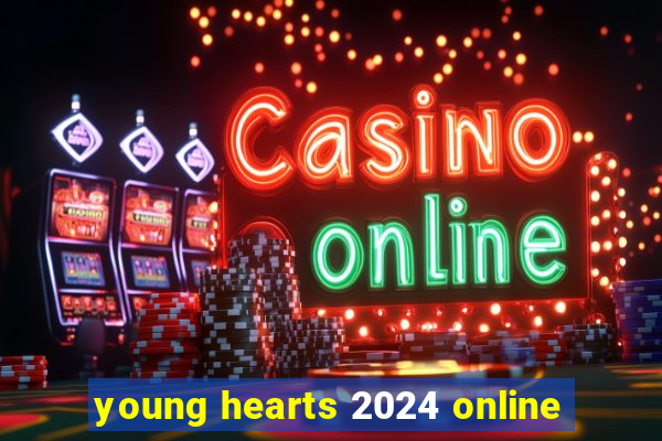 young hearts 2024 online